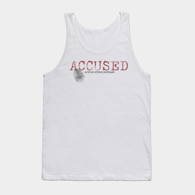 Accused podcast Tank Top by ReporterAmber